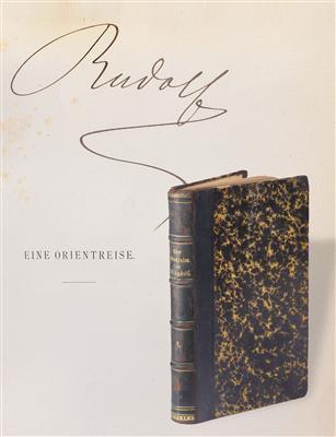 Crown Prince Rudolf – hand-signed dedication copy of the book "Eine Orientreise" (a Journey to the Orient), - Imperial Court Memorabilia and Historical Objects