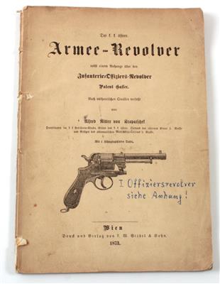 Heft: 'Der k. k. österr. Armee-Revolver nebst einem Anhange über den Infanterie-Offiziers-Revolver Patent Gasser' - Historische Waffen, Uniformen, Militaria