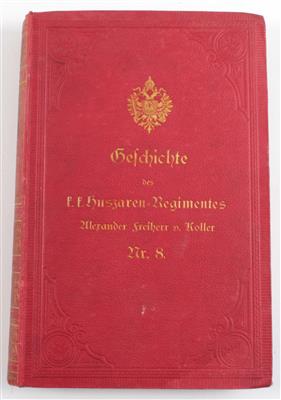 Geschichte des k. k. HuszarenRegimentes Alexander Freiherr v. Koller Nr. 8 1696-1880 - Armi d'epoca, uniformi e militaria