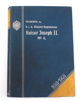 Geschichte des k. u. k. Ulanen-Regiments Kaiser Joseph II No.6, - Historische Waffen, Uniformen, Militaria - Sonderteil: Nachlass Generalmajor Wolfgang Waldherr