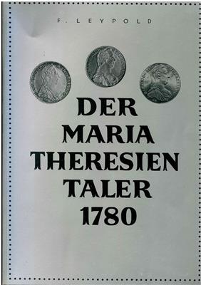 F. Leypold, der Maria Theresien Taler 1780 - Mince