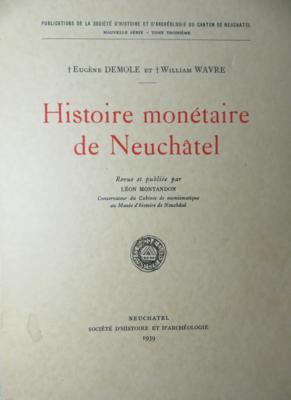 Demole/Wavre, Histoire monetaire de Neuchatel - Münzen und Medaillen